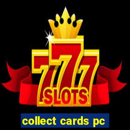 collect cards pc